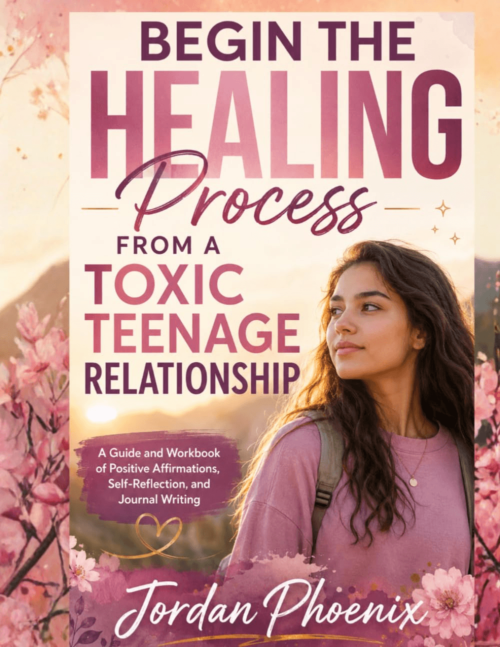 Begin the Healing Process from a Toxic Teenage Relationship